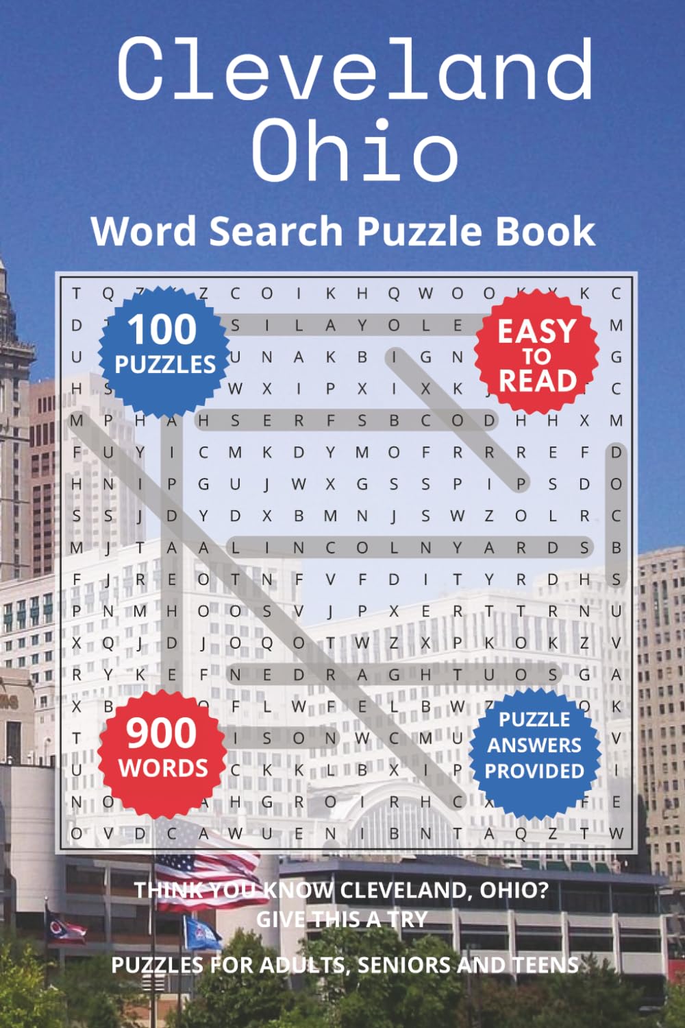 Cleveland Ohio Word Search Puzzle Book: Think you know Cleveland, Ohio? Give this a try. Puzzles for Adults, Seniors and Teens.