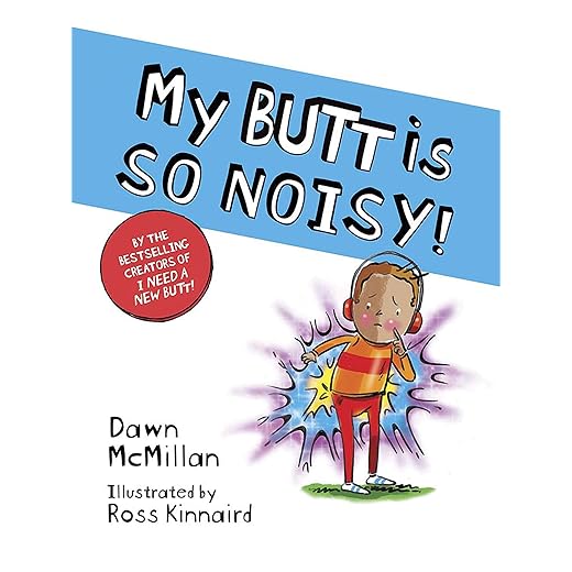 My Butt is SO NOISY!