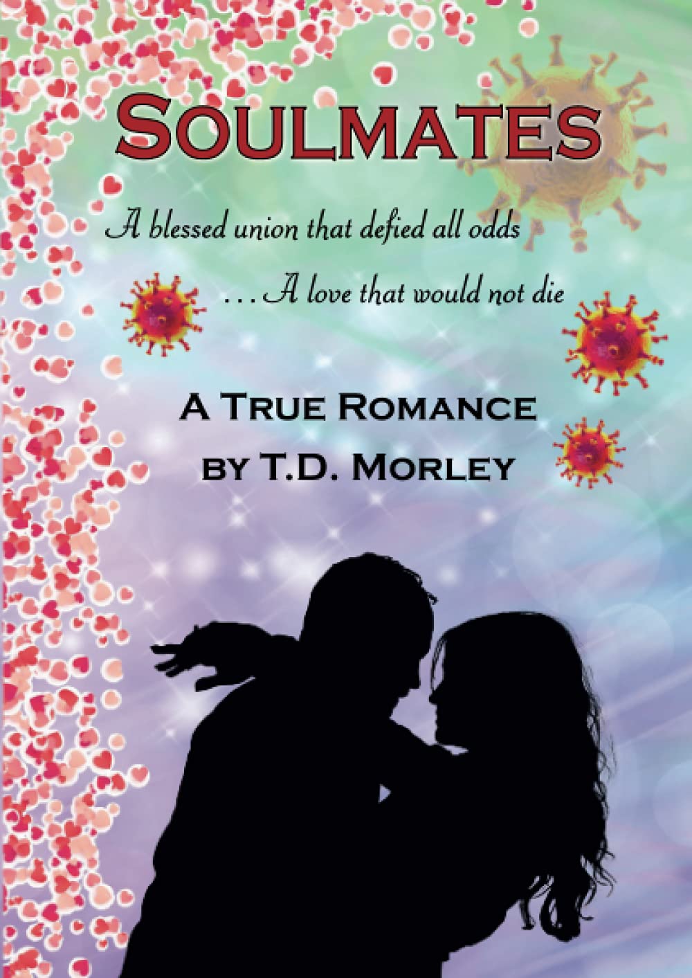 Soulmates: A blessed union that defied all odds ...A love that would not die