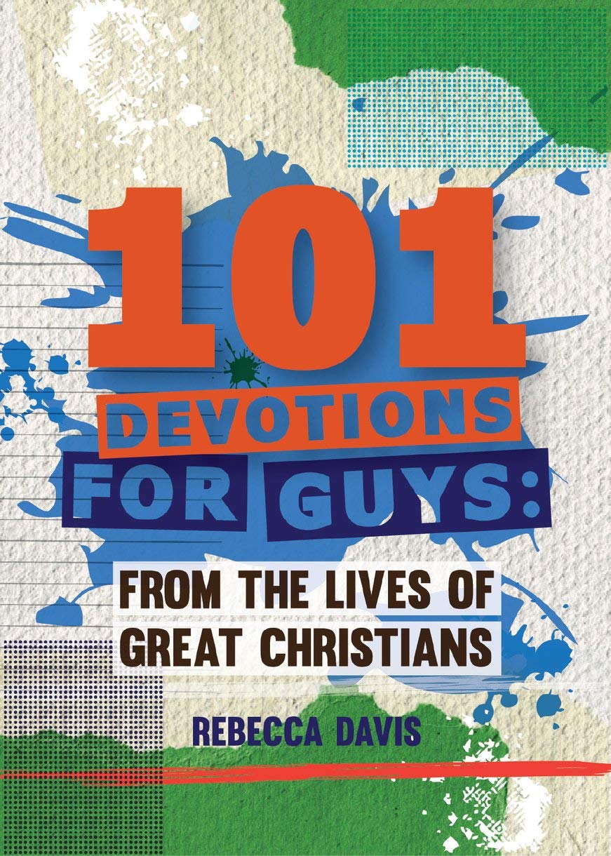 101 Devotions for Guys: From the lives of Great Christians (Daily Readings) (Devotionals)