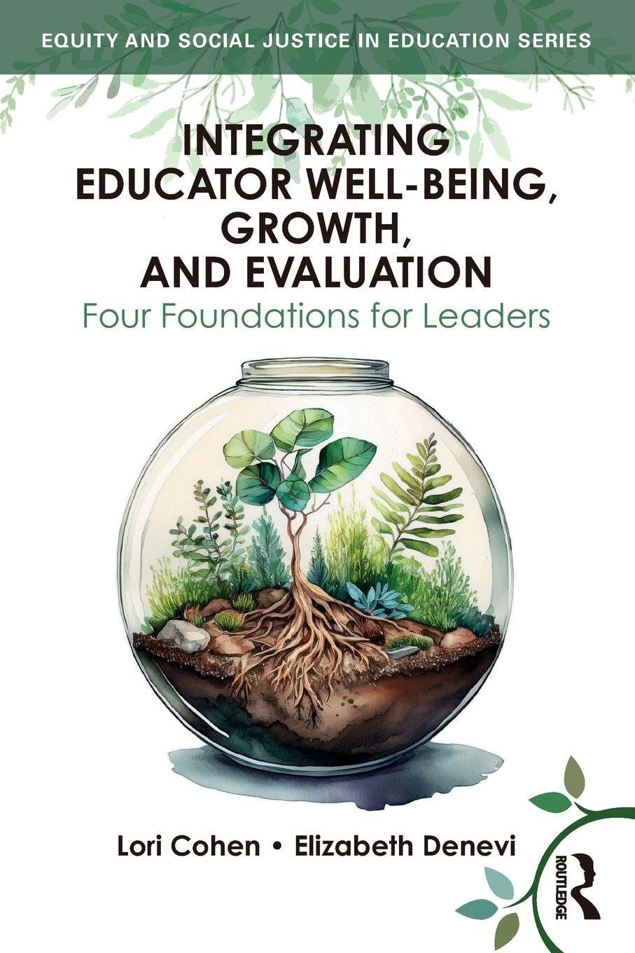 Integrating Educator Well-Being, Growth, and Evaluation: Four Foundations for Leaders (Equity and Social Justice in Education Series)