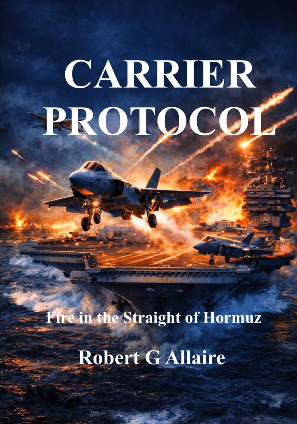 CARRIER PROTOCOL: Fire in the Strait of Hormuz— Large Print Edition (The Carrier Protocol Series)