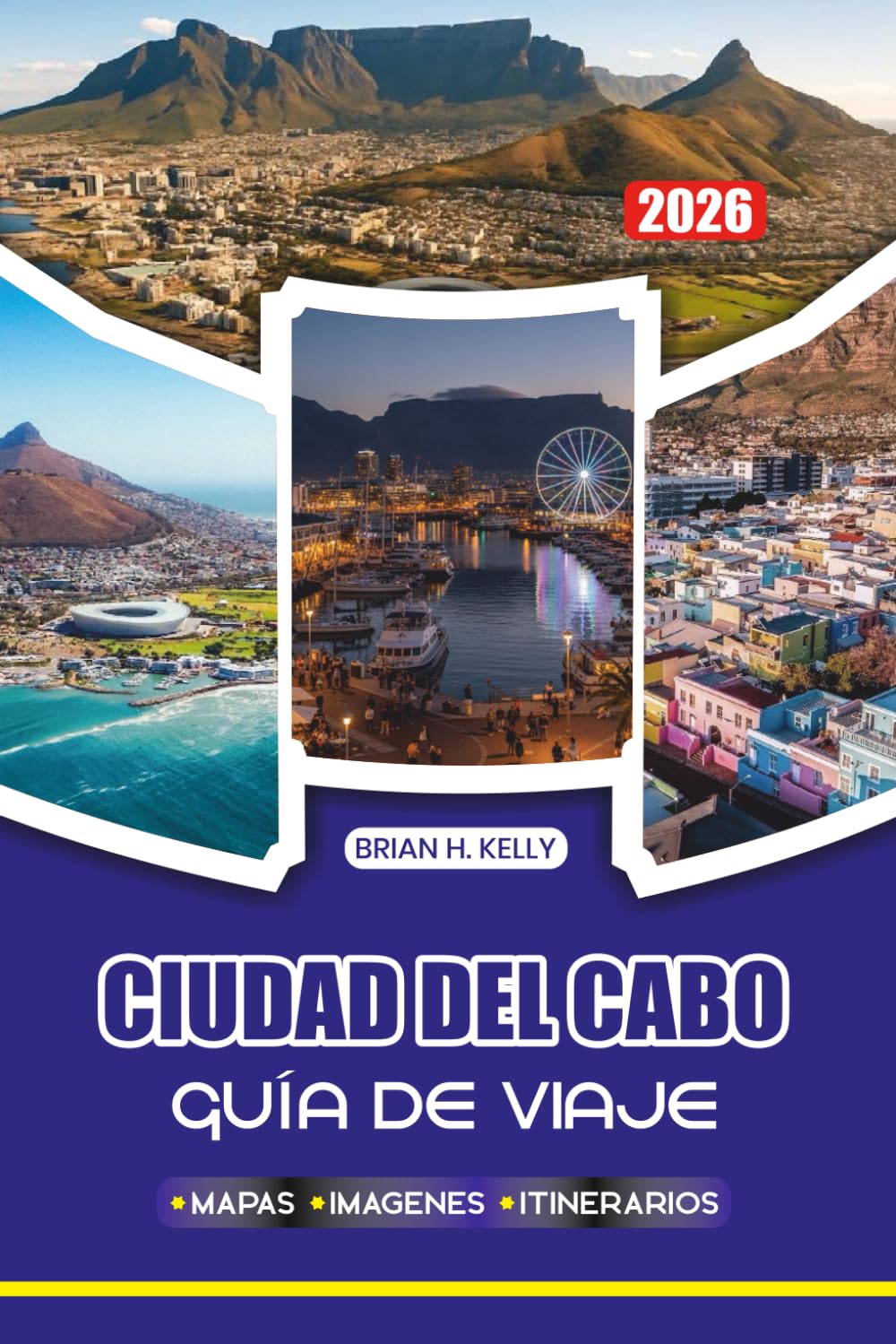 CIUDAD DEL CABO GUÍA DE VIAJE 2026: Descubre playas ocultas, monumentos icónicos, culturas locales y aventuras que cambian vidas bajo los cielos más hermosos de África