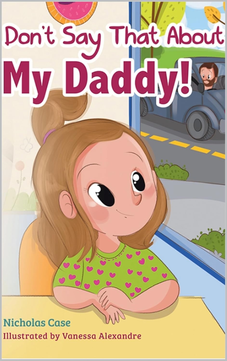 Don't Say That About My Daddy!      Kindle Edition