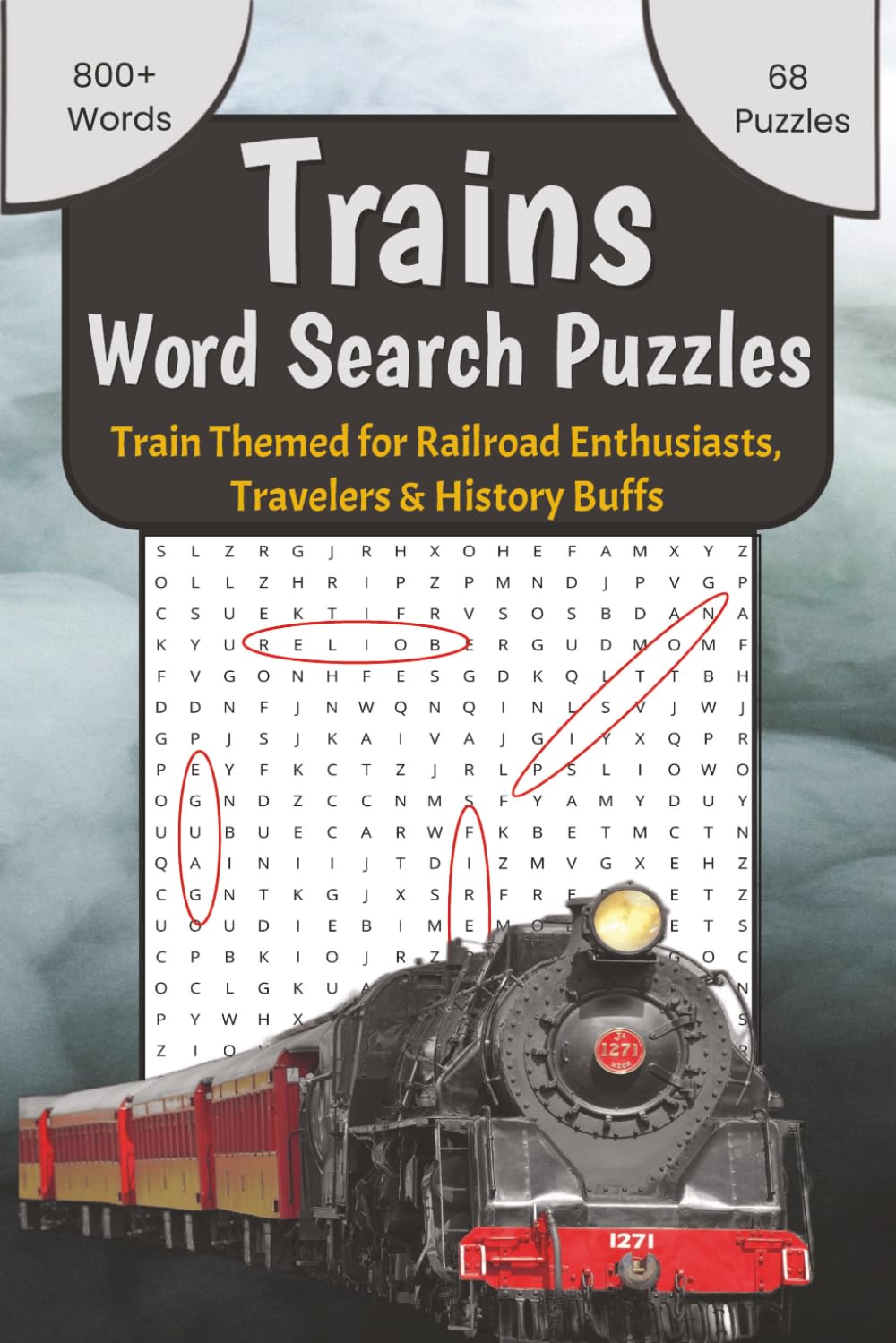 Trains Word Search Puzzles: Train Themed Word Search Puzzle Book for Adults, Railway Hobbyists & Railroad Enthusiasts - Search Locomotives, Railway ... for Gifting, Travel & Free Time, 6x9 in.