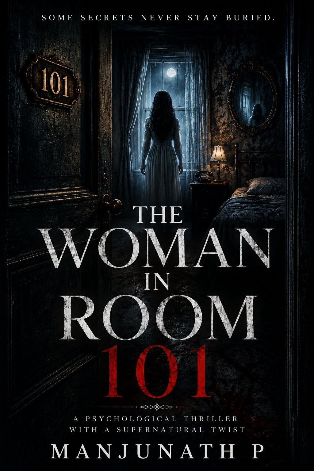 The Woman in Room 101 Psychological thriller, paranormal suspense, and horror readers. (English Edition)
