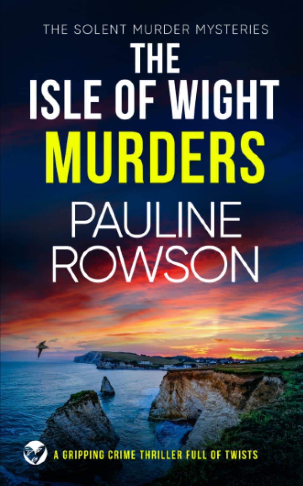 THE ISLE OF WIGHT MURDERS a gripping crime thriller full of twists (Solent Murder Mystery)