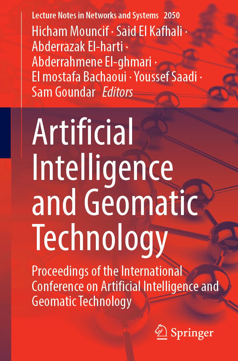 Artificial Intelligence and Geomatic Technology: Proceedings of the International Conference on Artificial Intelligence and Geomatic Technology (Lecture Notes in Networks and Systems, 2050)