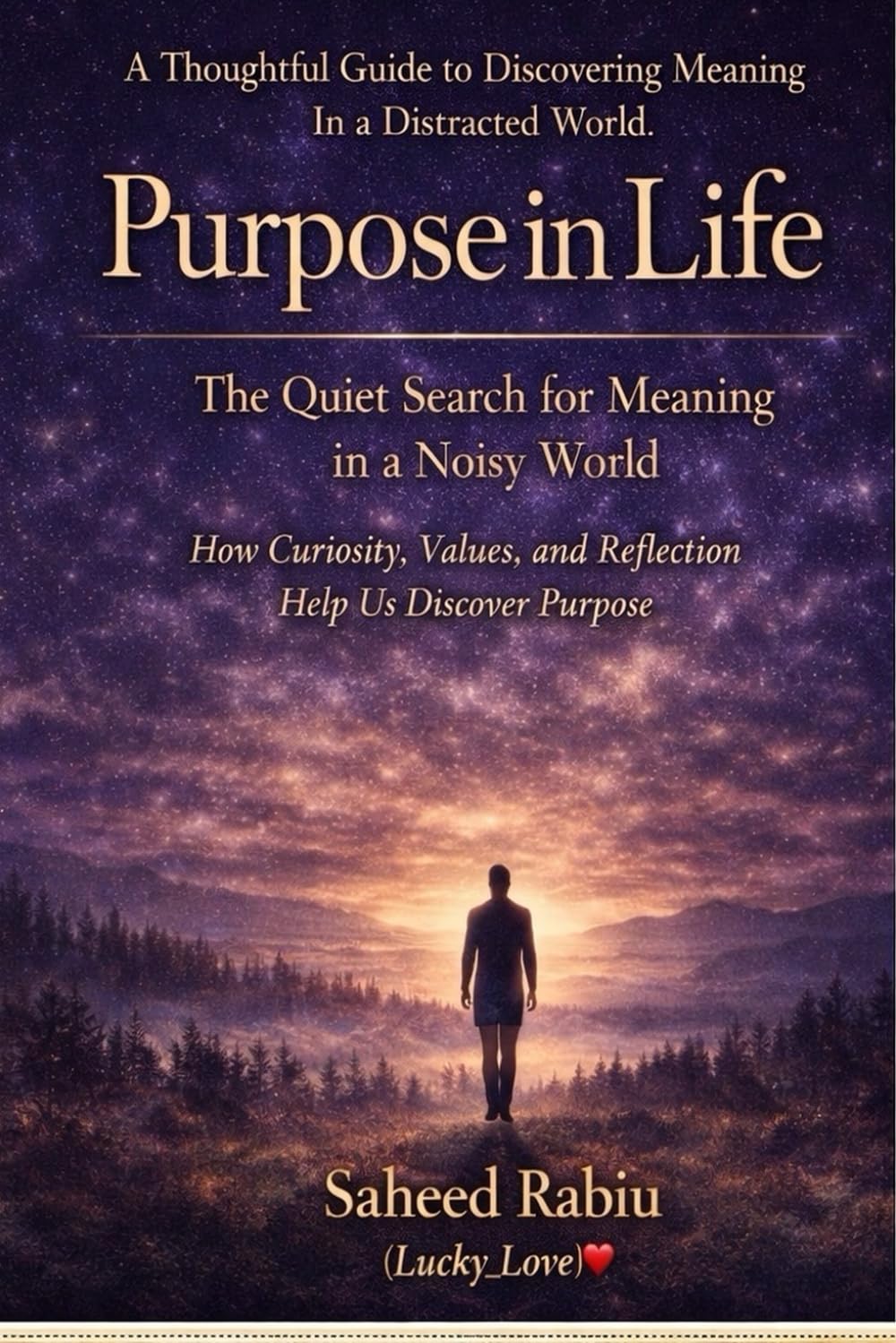 Purpose in Life: The Quiet Search for Meaning in a Noisy World