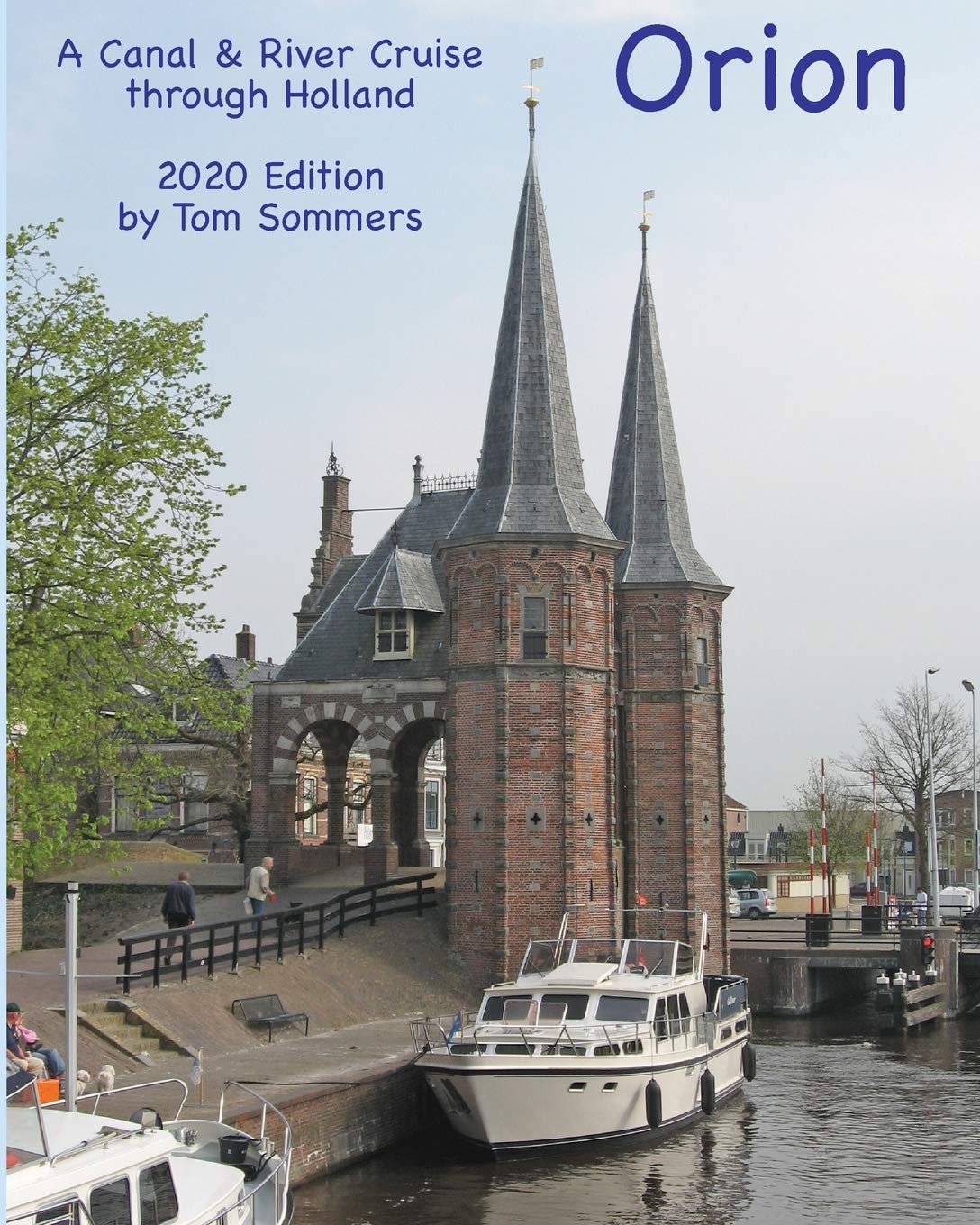 Orion: A Canal & River Cruise through Holland