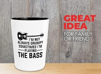 Bass Player Shot Glass 1.5oz - I'm not always grumpy - Bassists Bands Orchestra Music Band Musician Bassist Electric Bass Musical Instrument Acoustic