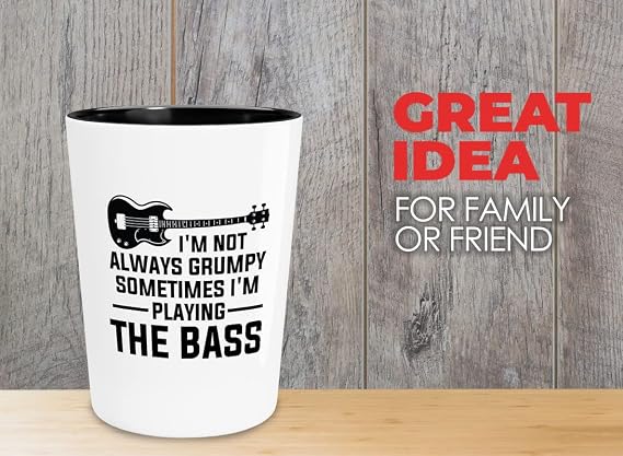 Bass Player Shot Glass 1.5oz - I'm not always grumpy - Bassists Bands Orchestra Music Band Musician Bassist Electric Bass Musical Instrument Acoustic