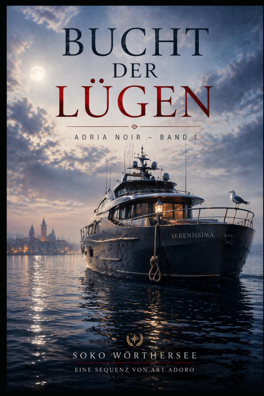 Bucht der Lügen: Eine Adria-Noir-Trilogie - Band 1): Spannung zwischen Triest und Venedig - die SOKO Wörthersee ermittelt (ein Kärnten Krimi der SoKo Wörthersee)