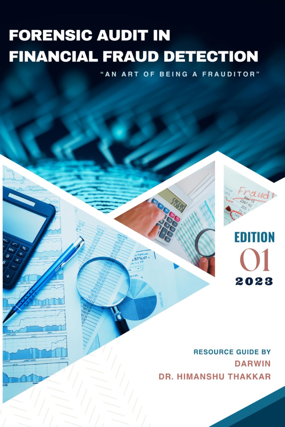 Forensic Audit in Financial Fraud Detection: The Art of Being a Frauditor