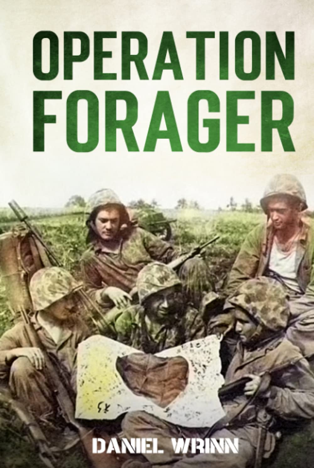 Operation Forager: 1944 Battle for Saipan, Invasion of Tinian, and Recapture of Guam (WW2 Pacific Military History Series)