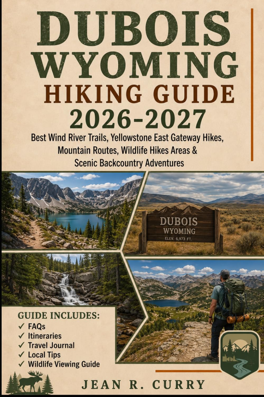 Dubois Wyoming Hiking Guide 2026-2027: Best Wind River Trails, Yellowstone East Gateway Hikes, Mountain Routes, Wildlife Hikes Areas & Scenic Backcountry Adventures