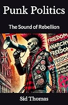 Punk Politics: The Sound of Rebellion