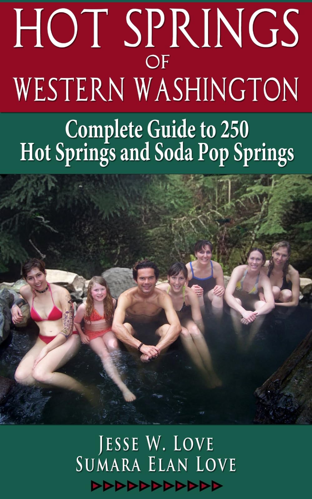 Hot Springs of Western Washington: Complete Guide to 250 Hot Springs and Soda Pop Springs (How to, Where to, series)