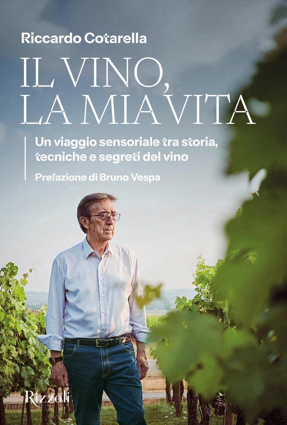 Il vino, la mia vita. Un viaggio sensoriale tra storia, tecniche e segreti del vino (Varia)