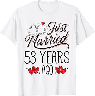 Just Married 53 Years Ago Funny Couple 53rd Anniversary T-Shirt