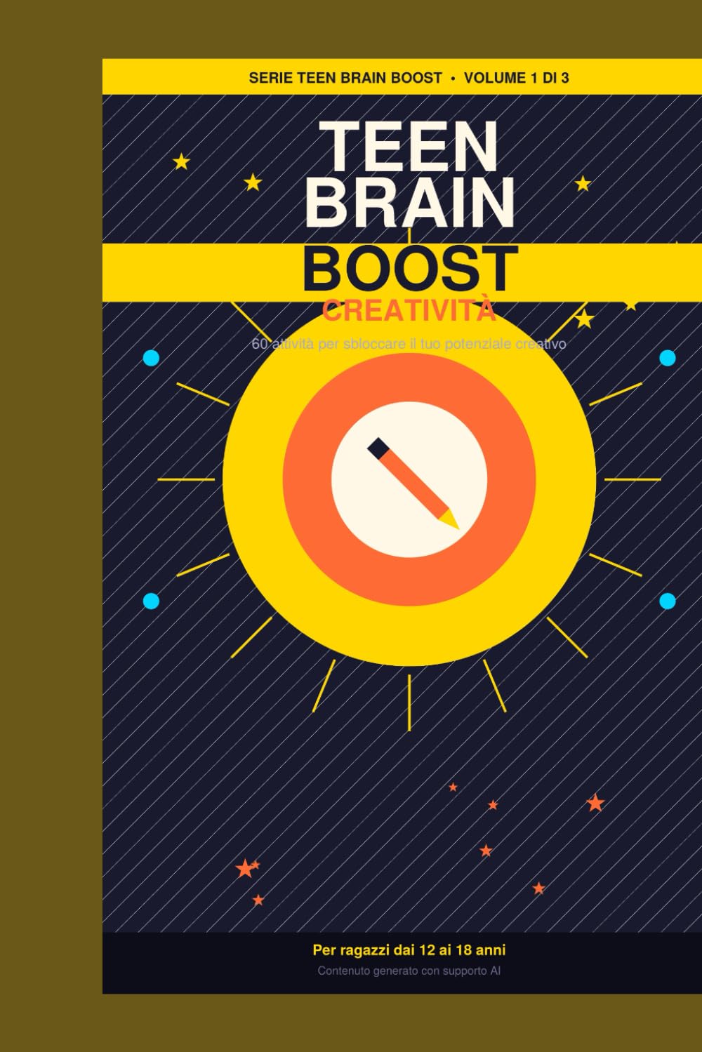 Teen Brain Boos: Creatività - 60 attività per ragazzi 12-18 anni: Libro di attività creative: scrittura, storie,doodle,poesia e sfide di pensiero laterale