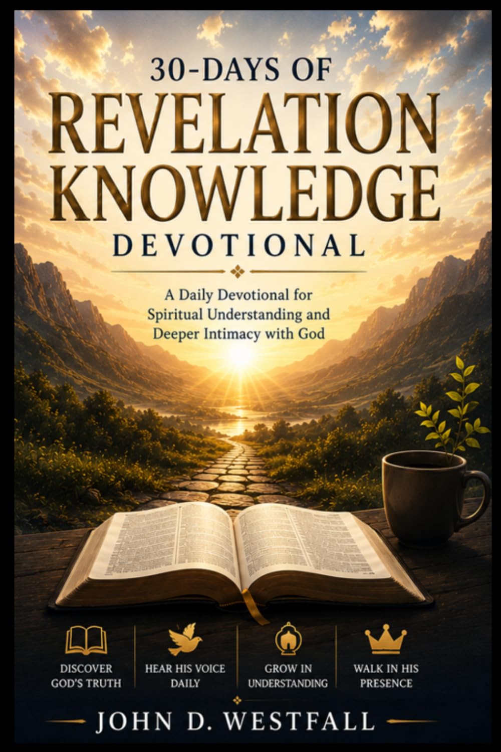 30-Days of Revelation Knowledge Devotional: A Daily Devotional for Spiritual Understanding and Deeper Intimacy with God