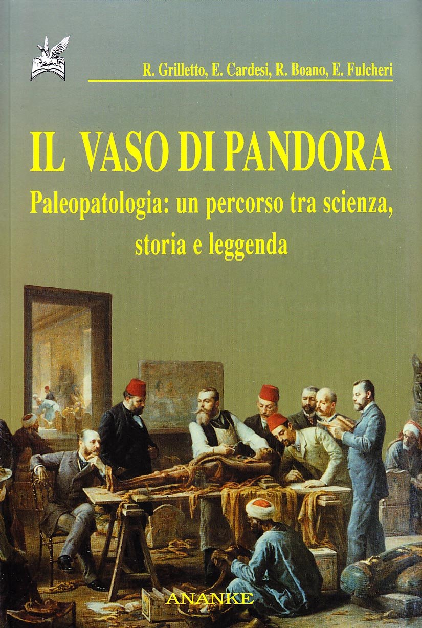 Il vaso di Pandora. Paleopatologia: un percorso tra scienza, storia e leggenda