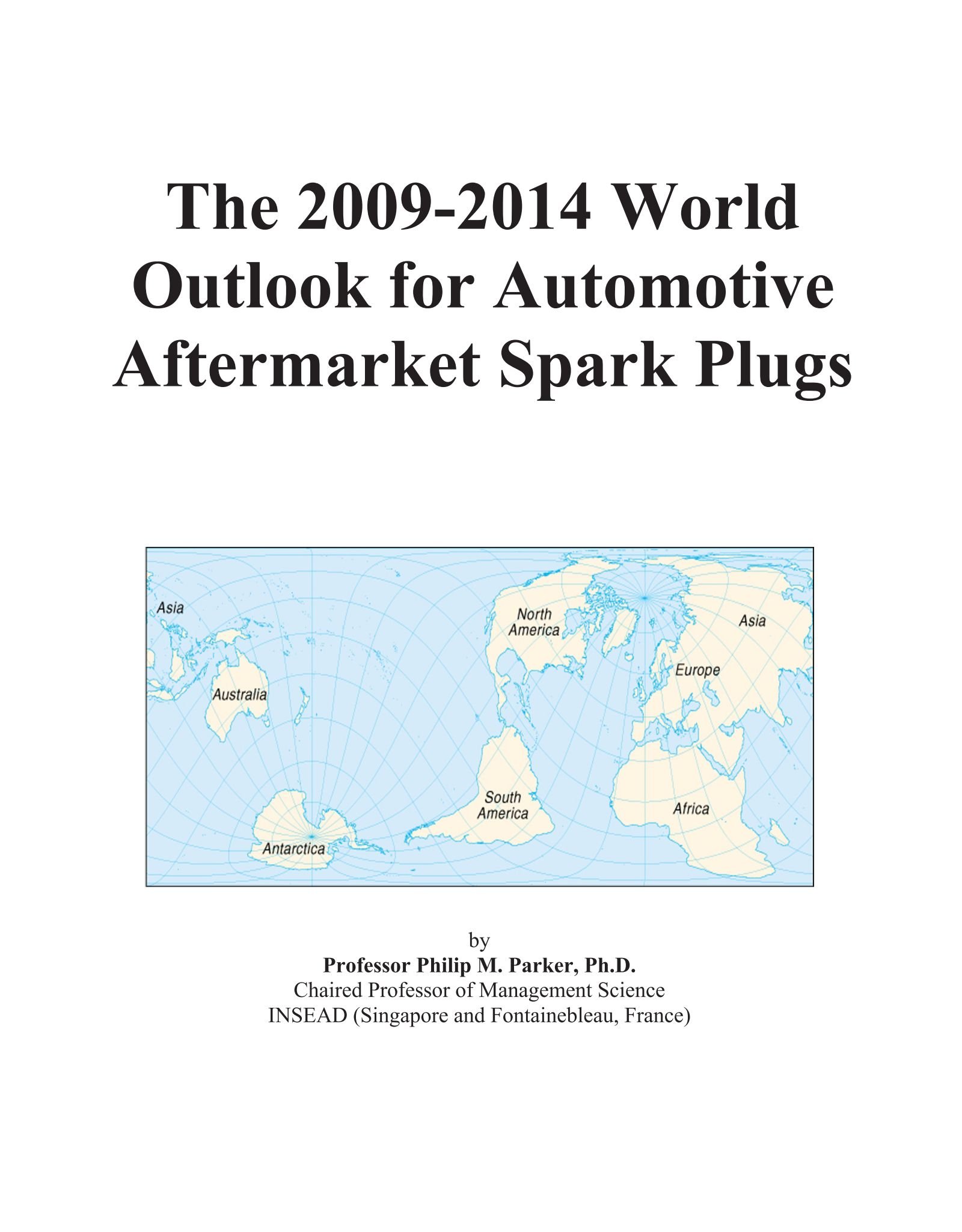 The 2009-2014 World Outlook for Automotive Aftermarket Spark Plugs