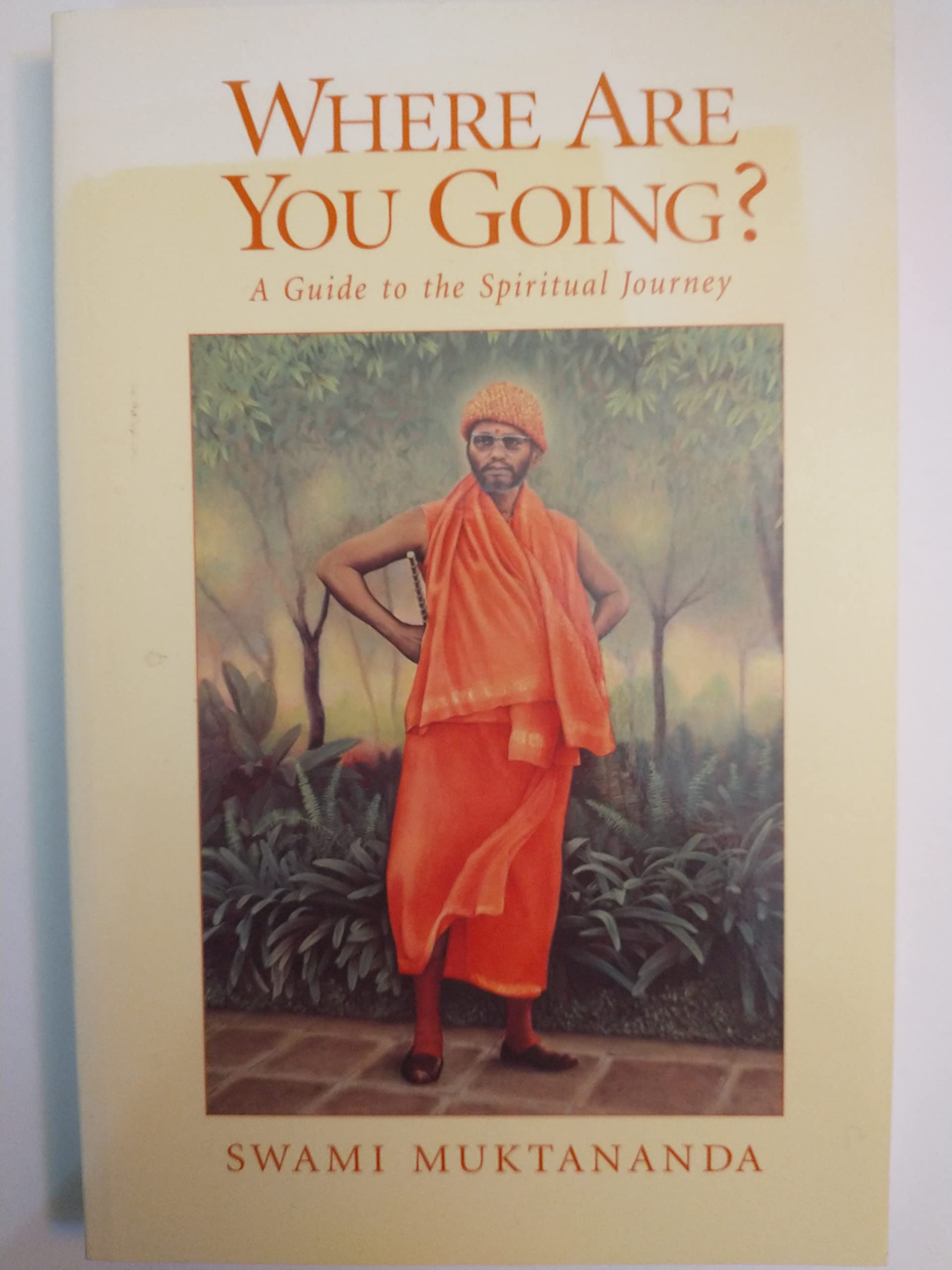 Where Are You Going?: A Guide to the Spiritual Journey Paperback – January 1, 1994
