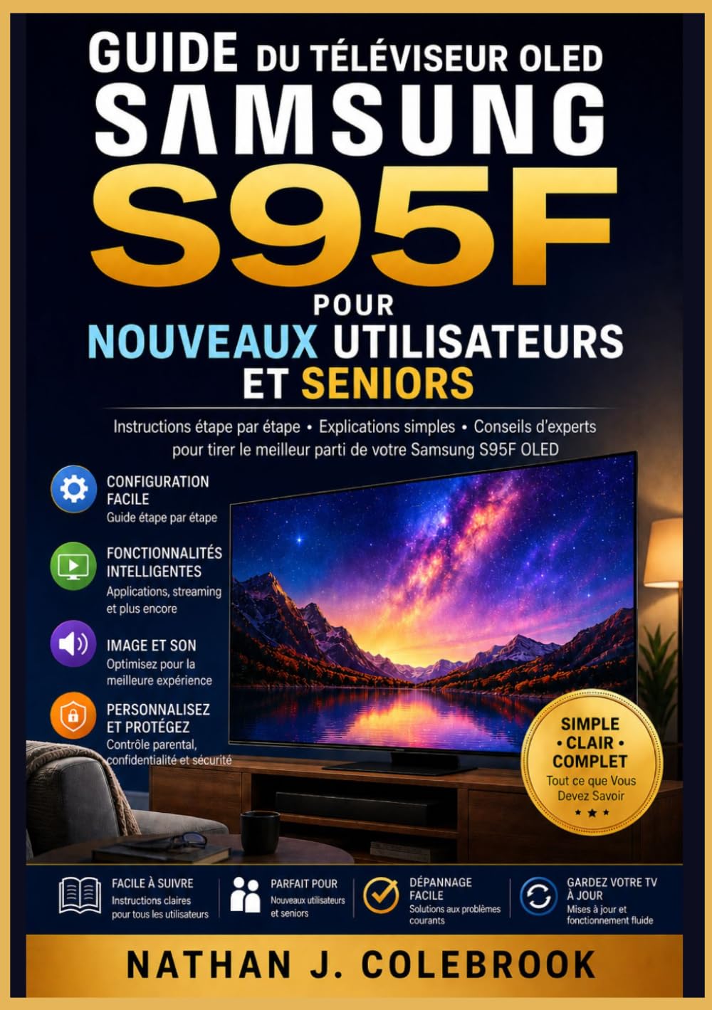 Guide du téléviseur OLED Samsung S95F pour nouveaux utilisateurs et seniors: Installation, fonctionnalités intelligentes, réglages d’image et conseils pratiques pour une utilisation quotidienne