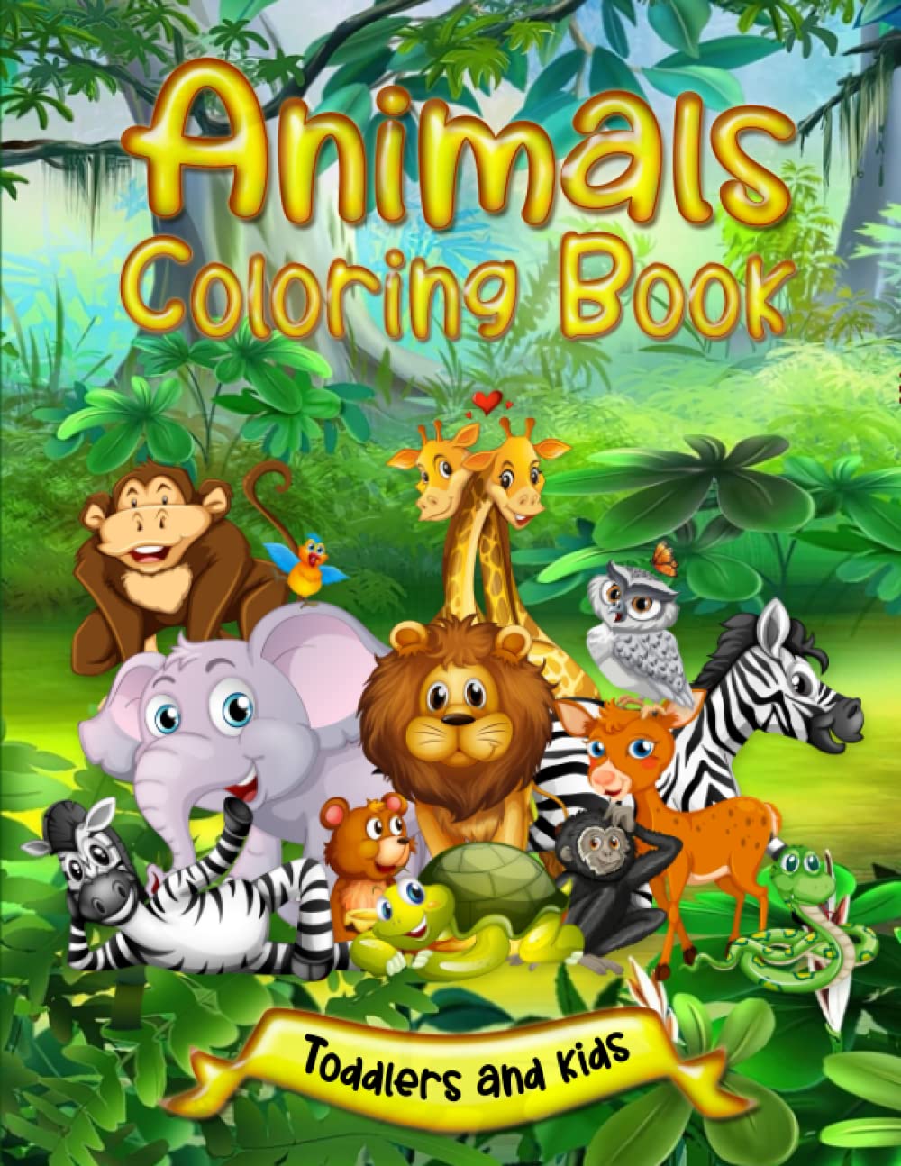 Animals Coloring Book: Coloring Book For Kids and Toddlers Boys and Girls With 100 Simple Coloring Pages Of Forests, Jungles, Oceans and Farms Animals