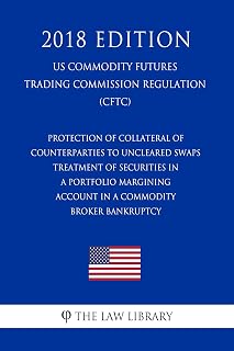 Protection of Collateral of Counterparties to Uncleared Swaps - Treatment of Securities in a Portfolio Margining Account in a Commodity Broker Bankruptcy ... Commodity Futures Trading Commission Regul
