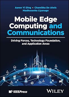 Mobile Edge Computing and Communications: Driving Forces, Technology Foundation, and Application Areas (IEEE Press)-Wow! eBook