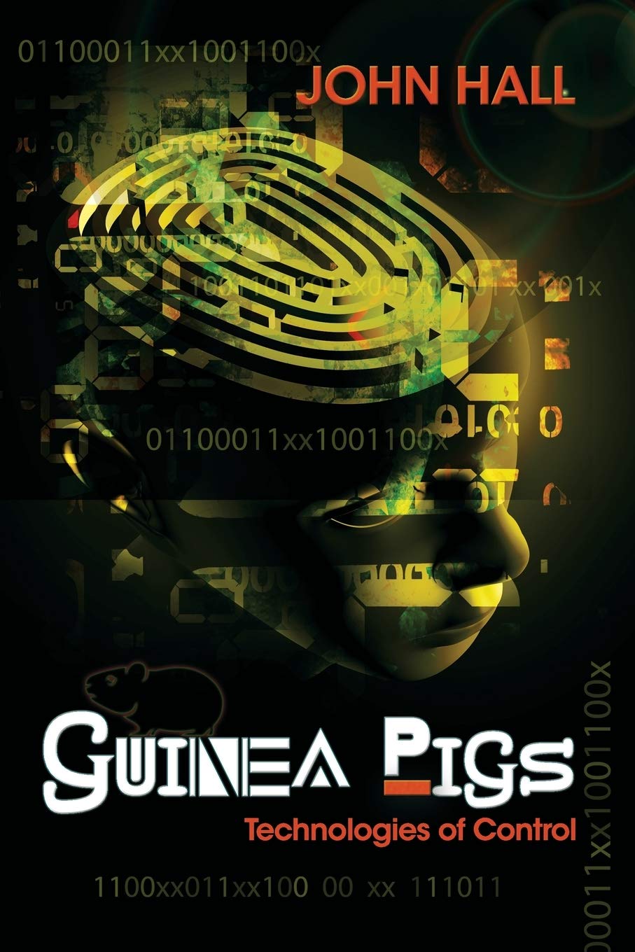 John Hall - Guinea Pigs: Technologies of Control - Paperback Book