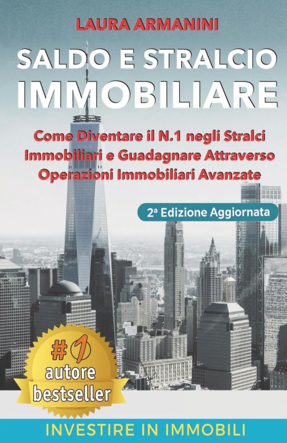 Saldo e Stralcio Immobiliare: Come diventare il n.1 negli stralci e guadagnare attraverso operazioni immobiliari avanzate (Investire in immobili)