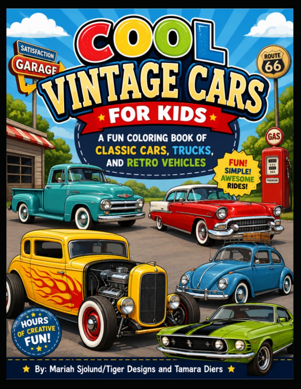Cool Vintage Cars for Kids: A Fun and Easy Coloring Book of Classic Cars, Trucks, Retro Vehicles, and Timeless Automobiles for Boys and Girls