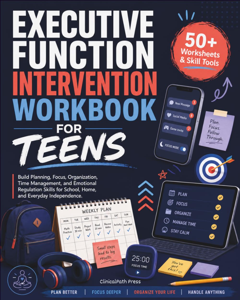 Executive Function Intervention Workbook for Teens: Build Planning, Focus, Organization, Time Management, and Emotional Regulation Skills for School, Home, and Everyday Independence