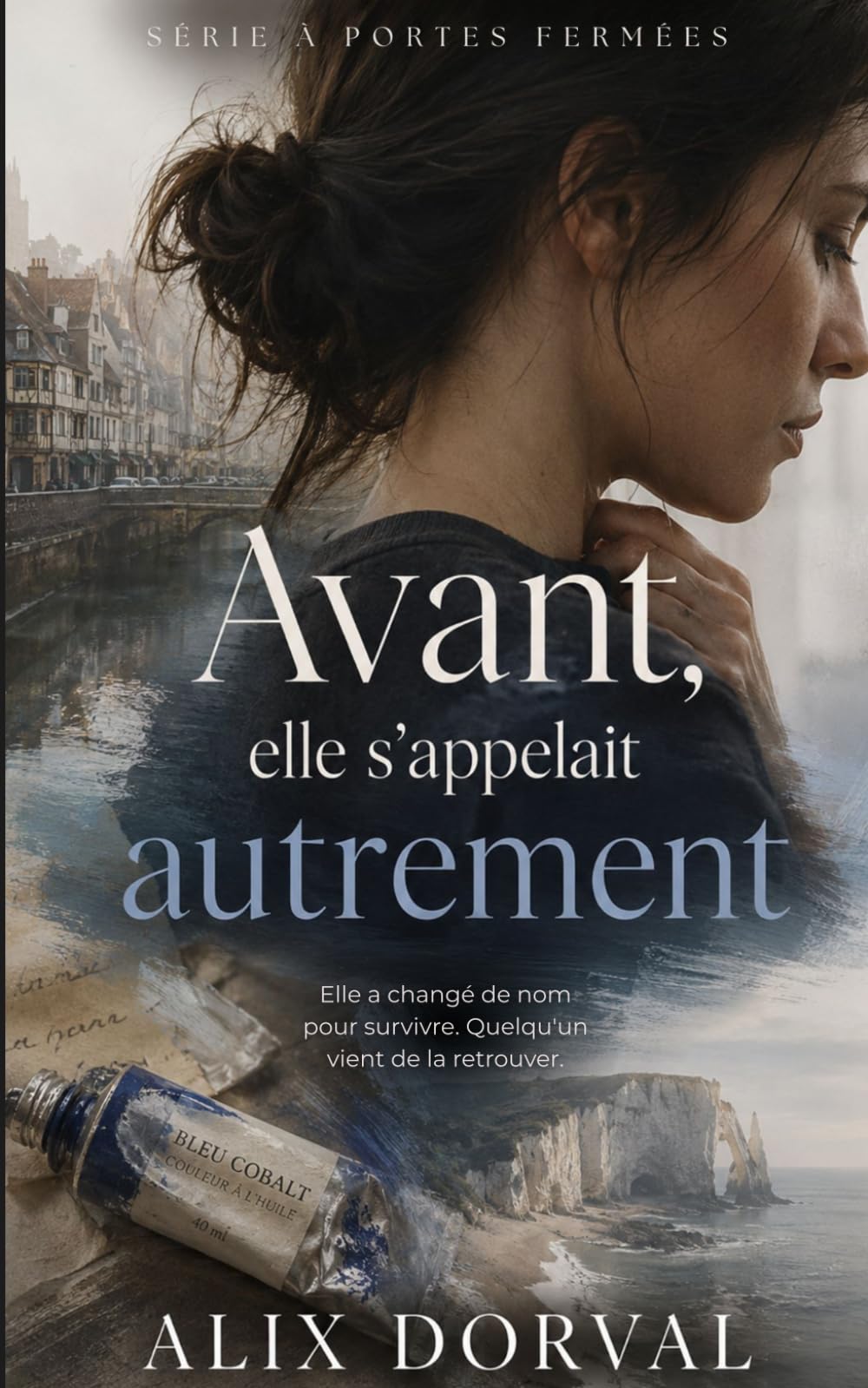 Avant, elle s'appelait autrement: Un thriller psychologique (À PORTES FERMÉES)