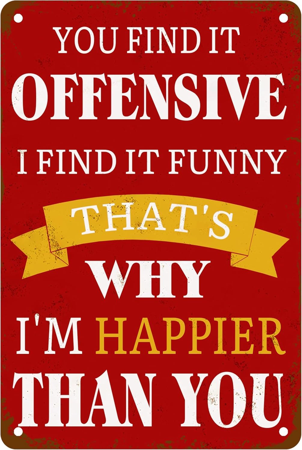 You Find It Offensive I Find It Funny Sign That'S Why I'M Happier Than You Metal Tin Signs, Funny Quotes Poster For Home Office Garage Bar Pub Cafe Wall Art Decor Sign 8 X 12 Inch