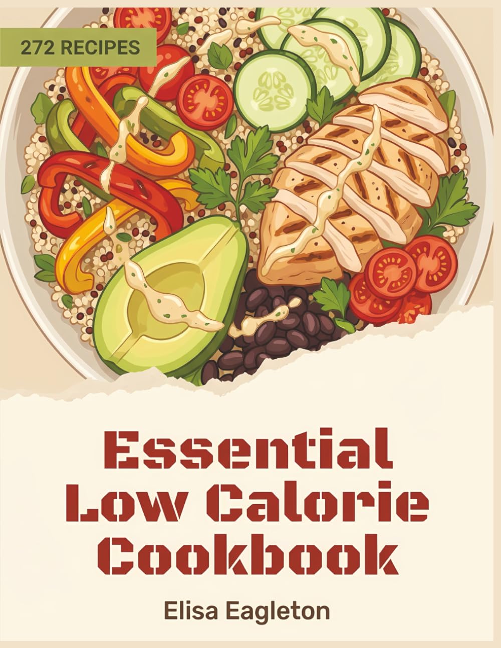Essential Low Calorie Cookbook: 272 Low Calorie Recipes That Actually Work
