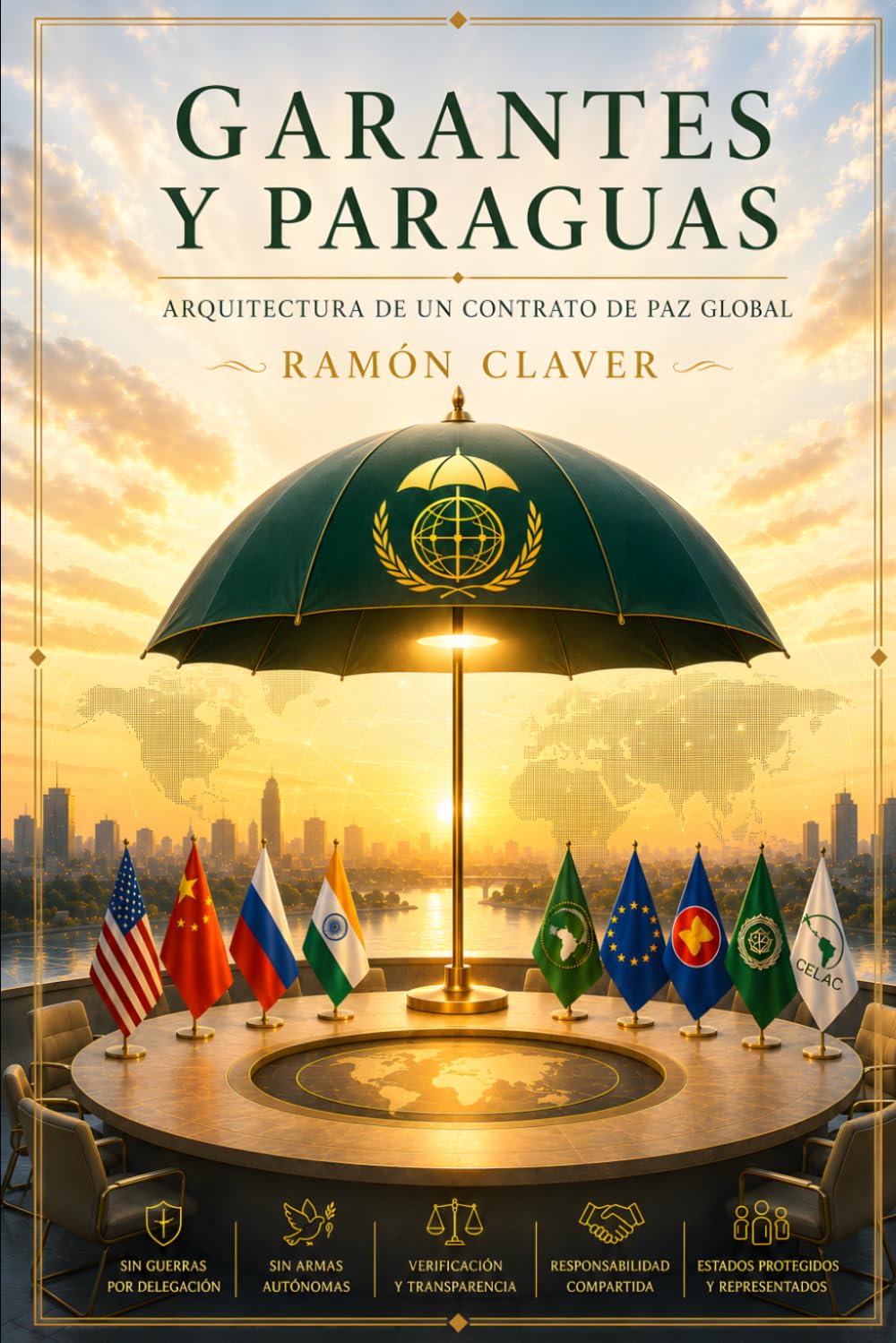 Garantes y Paraguas: Arquitectura de un contrato de paz global (Tratado de Derecho Internacional)