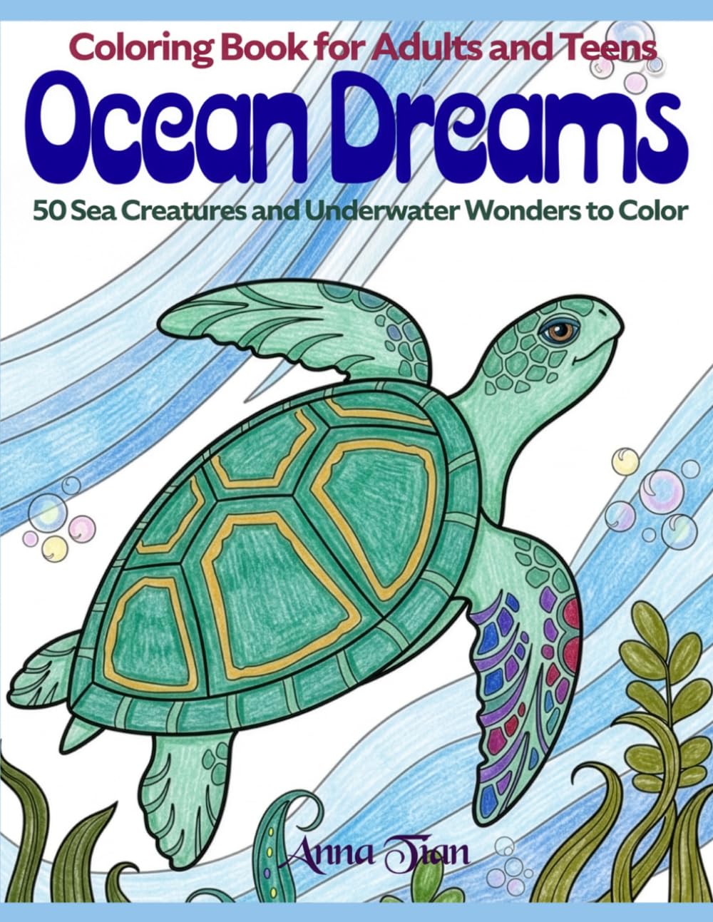Ocean Dreams: 50 Beautiful Original Hand-Drawn Ocean Animals, Coral Scenes, and Decorative Sea Life Pages