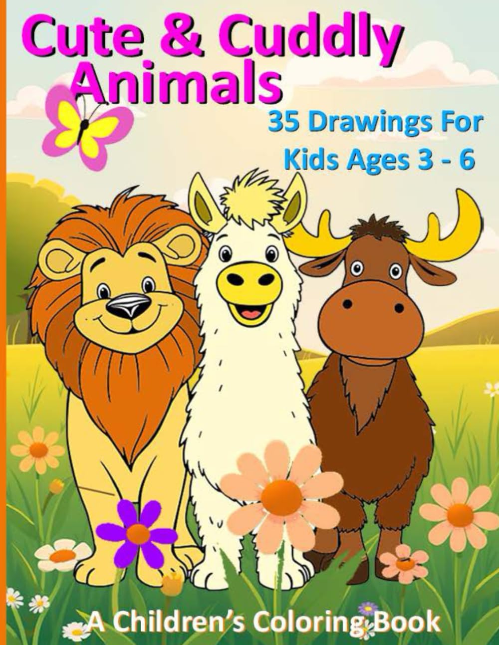 Cute and Cuddly Animals: 35 Simple Drawings For Kids Ages 3 - 6