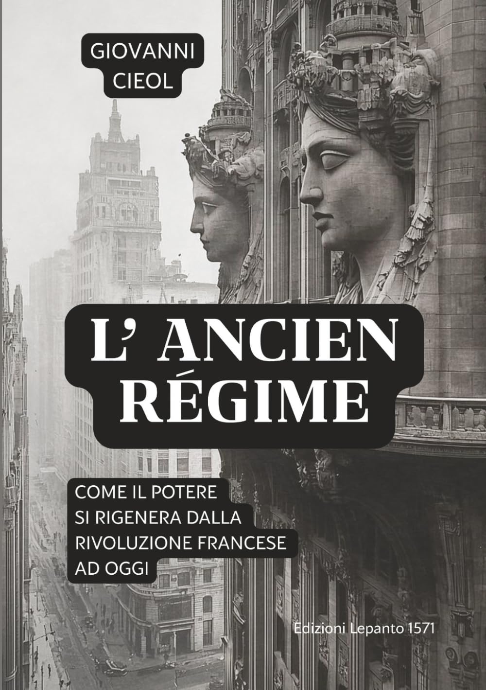 L'Ancien Régine: Come il potere si rigenera dalla Rivoluzione francese ad oggi