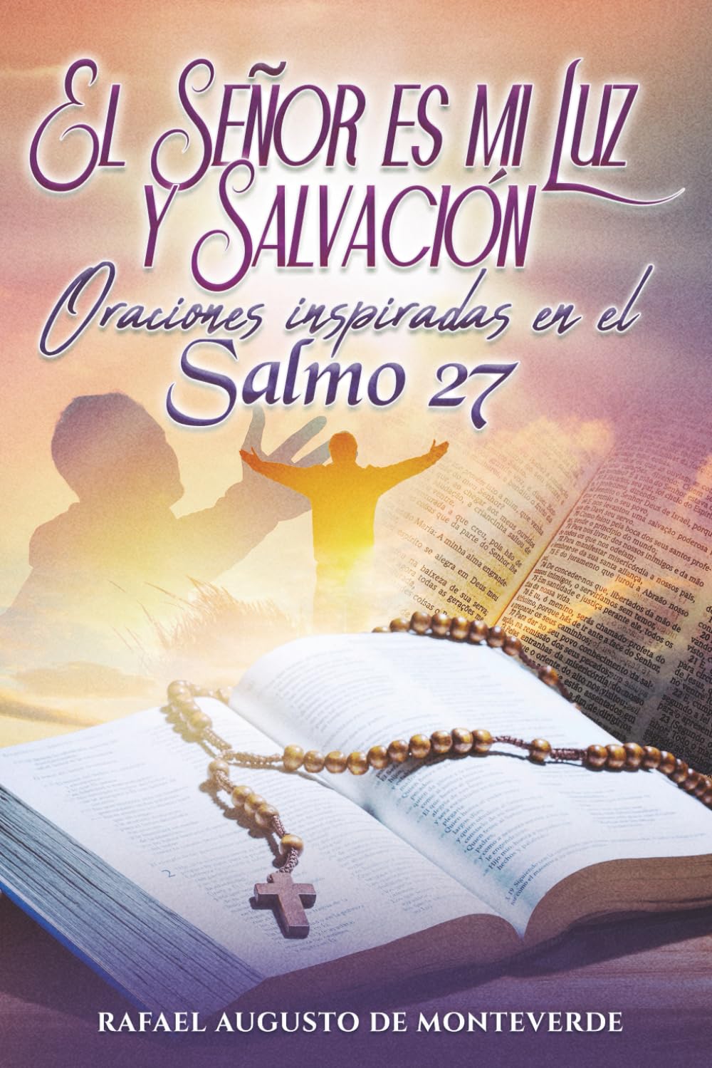 El Señor es mi Luz y Salvación: Oraciones inspiradas en el Salmo 27