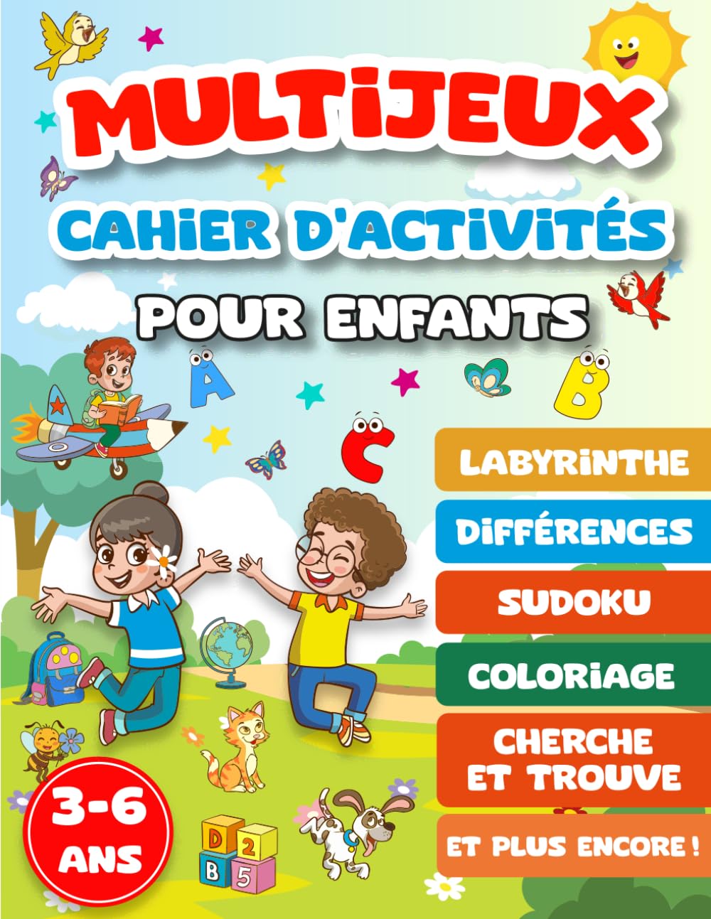Multi Jeux Cahier d'activités pour enfants de 3 à 6 ans: Livre de jeux et exercices éducatifs et ludiques en couleur/Labyrinthe, Différences, Cherche et Trouve, Sudoku, Coloriage et plus encore !