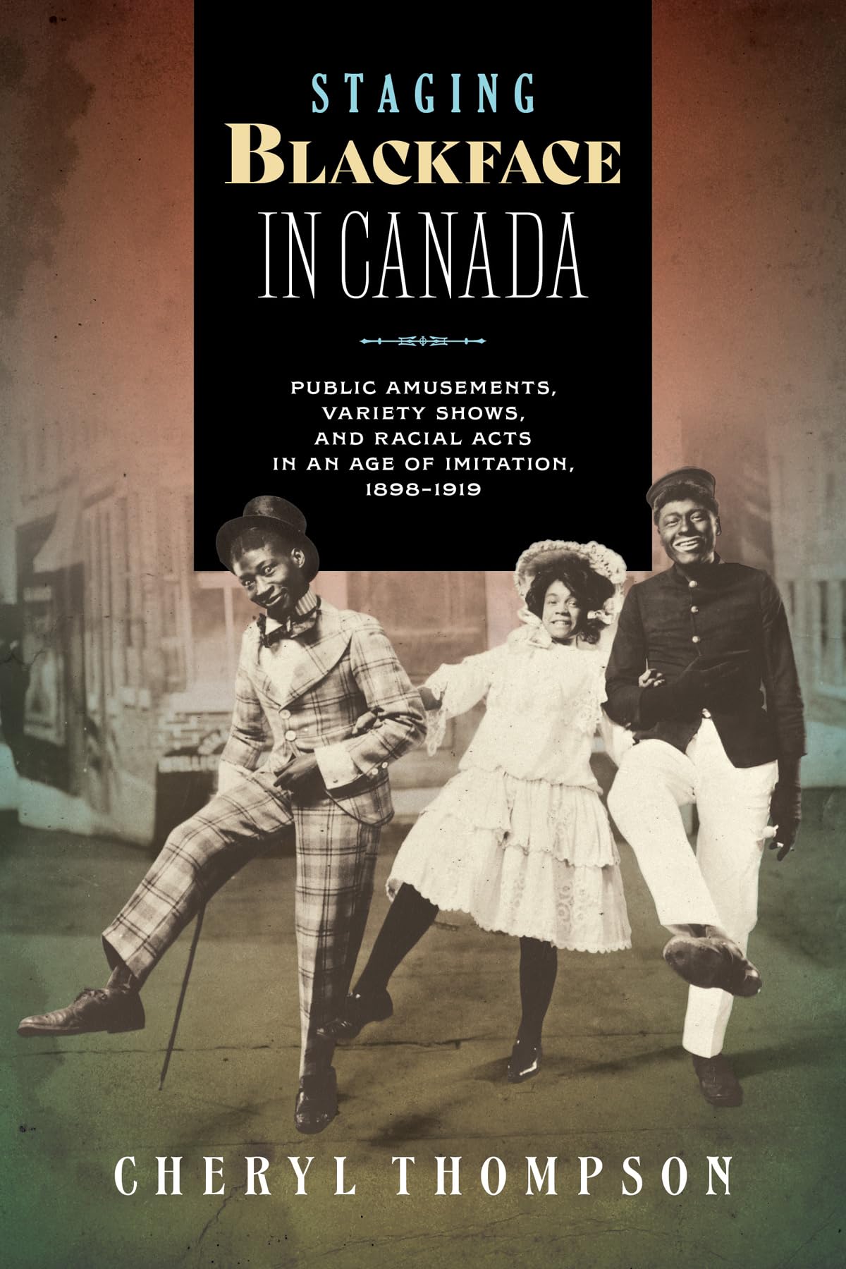 Staging Blackface in Canada enrichir sa bibliotheque universitaire avec ce livre