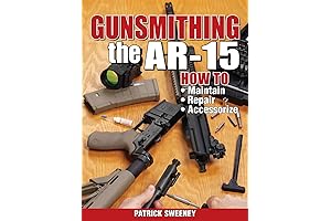 Gunsmithing the AR-15, Volume 1: The Essential Guide to Maintenance, Repair, and Accessory Upgrades
