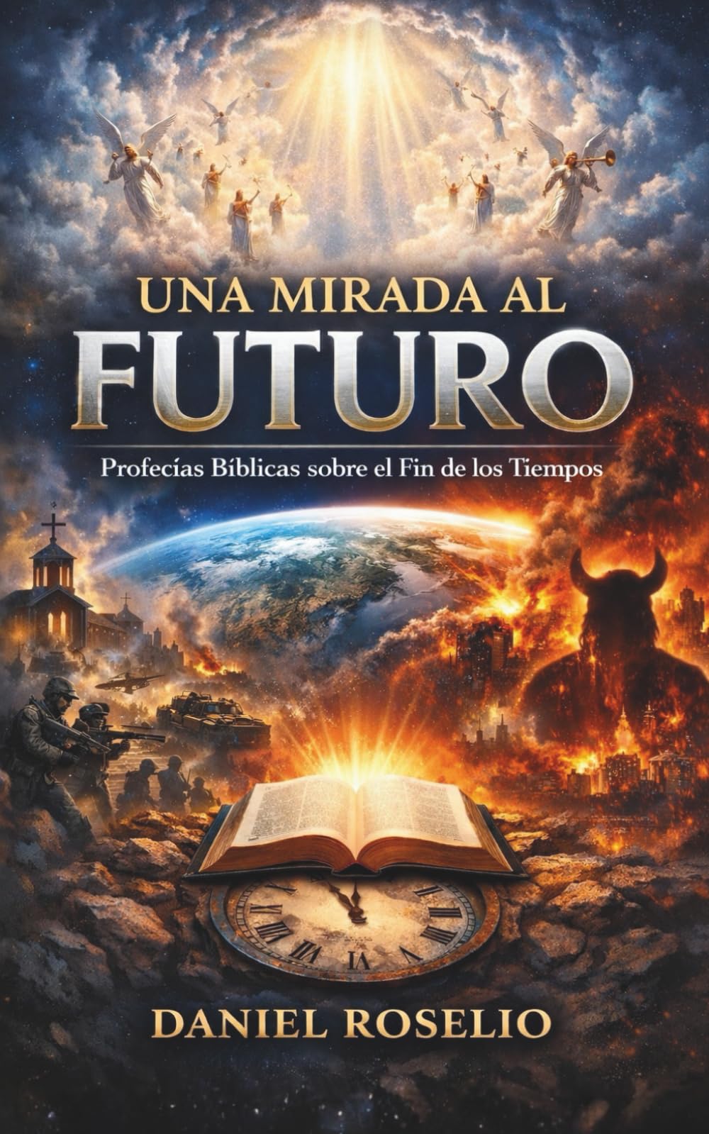 UNA MIRADA AL FUTURO: Profecías bíblicas sobre el fin de los tiempo
