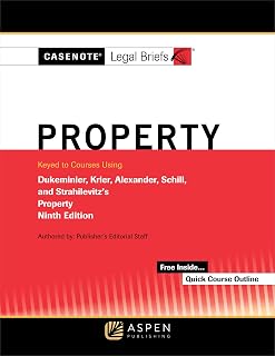Casenote Legal Briefs for Property Keyed to Dukeminier, Krier, Alexander, Schill, Strahilevitz